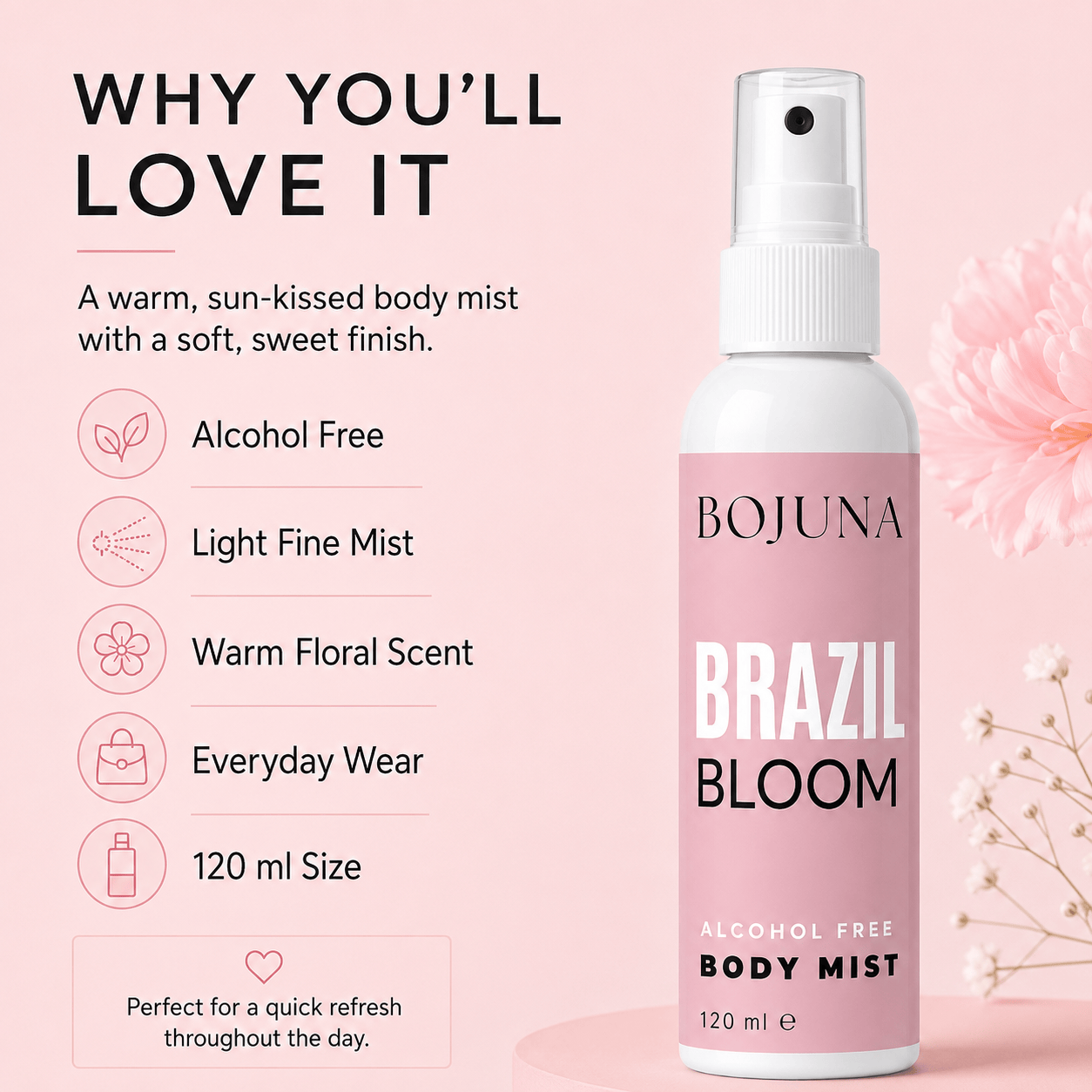 A bottle of BOJUNA Brazil Bloom Alcohol Free Body Mist on a soft pink background, next to a list of benefits such as 'Alcohol Free', 'Light Fine Mist', and 'Warm Floral Scent'.